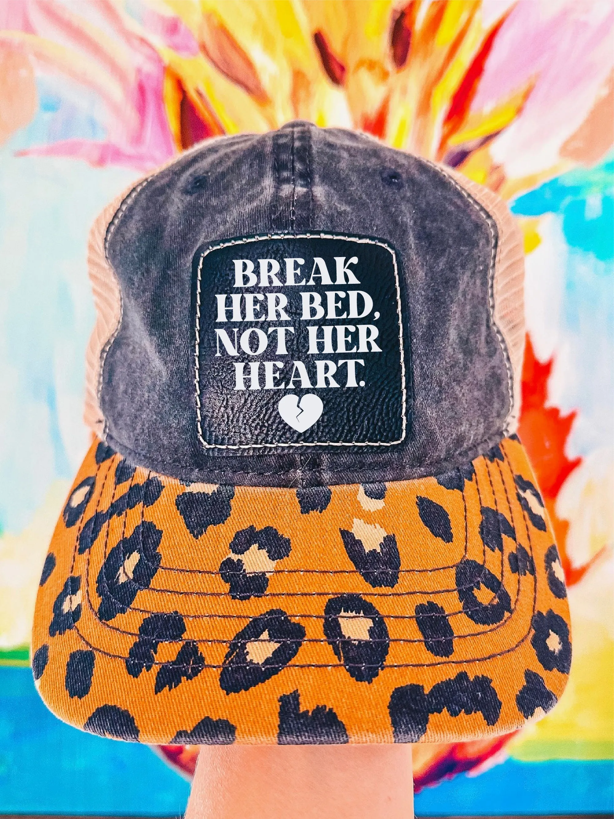 Break Her Bed, Not Her Heart. (Leopard Hat)